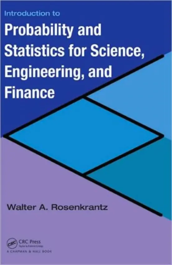 Introduction to Probability and Statistics for Science, Engineering, and Finance - Rosenkrantz, Walter A.