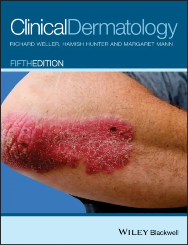 Clinical Dermatology - Weller, Richard B. (Senior Lecturer, Department of Dermatology, University of Edinburgh, Edinburgh, UK) a Hunter, Hamish J. A. (Clinical Research Fellow in Dermatology, University of Manchester, Manchester, UK) a Mann, Margaret W. (Assistant Professor of Derm