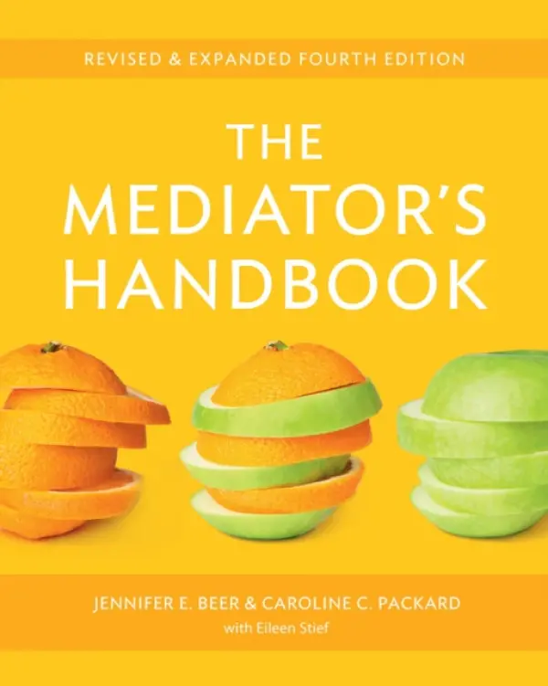 Mediator's Handbook - Beer, Dr. Jennifer E., PhD a Packard, Caroline C.