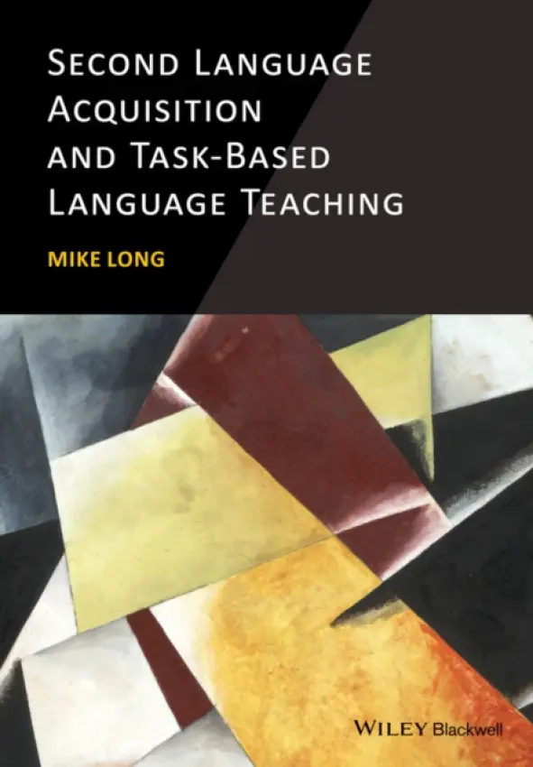 Second Language Acquisition and Task-Based Language Teaching - Long, Mike (University of Maryland)