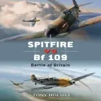 Spitfire vs Bf 109 - Holmes, Tony (Editor)