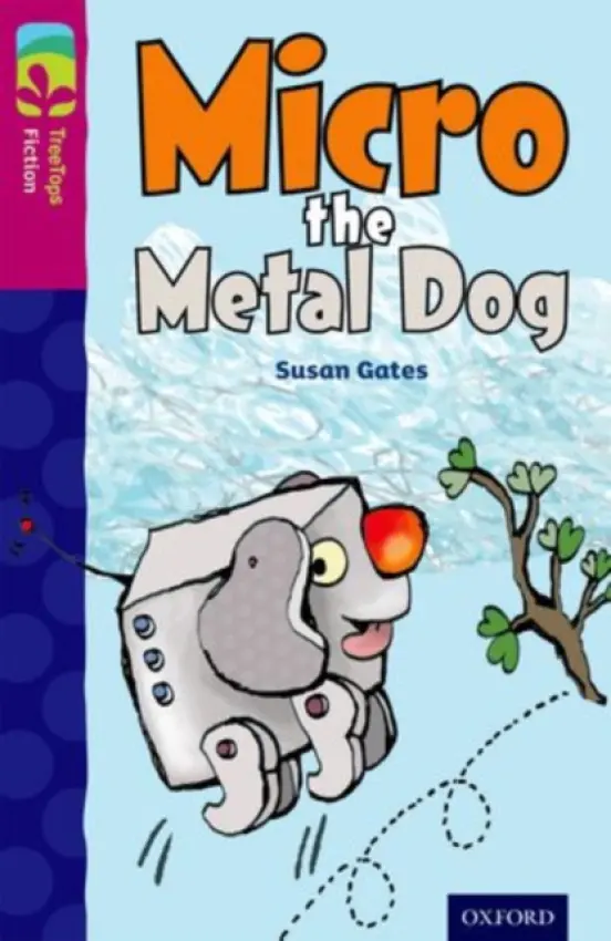 Oxford Reading Tree TreeTops Fiction: Level 10 More Pack B: Micro the Metal Dog - Gates, Susan
