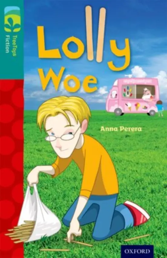 Oxford Reading Tree TreeTops Fiction: Level 16 More Pack A: Lolly Woe - Perera, Anna