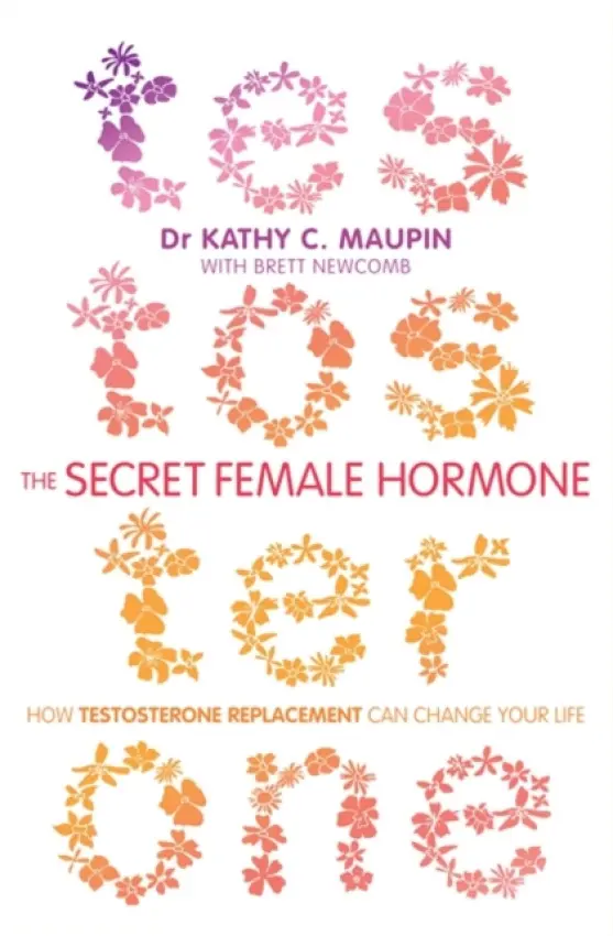 Secret Female Hormone - Maupin, Dr Kathy C., M.D. a Newcomb, Brett