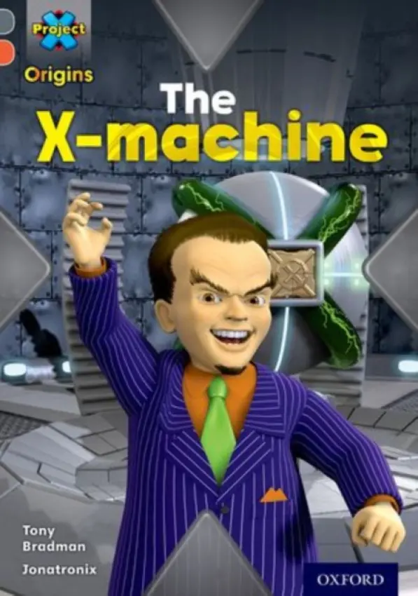Project X Origins: Grey Book Band, Oxford Level 13: Great Escapes: The X-Machine - Bradman, Tony