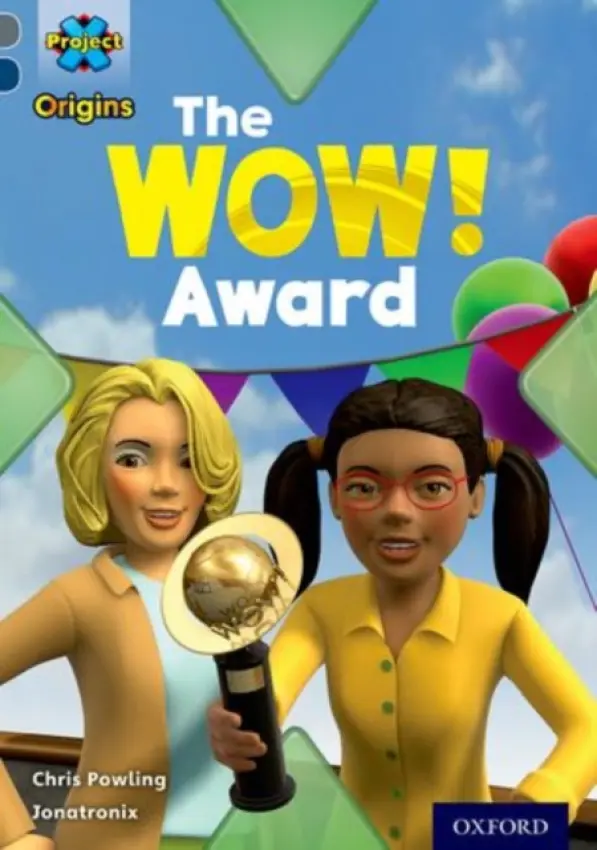 Project X Origins: Grey Book Band, Oxford Level 14: In the News: The WOW! Award - Powling, Chris
