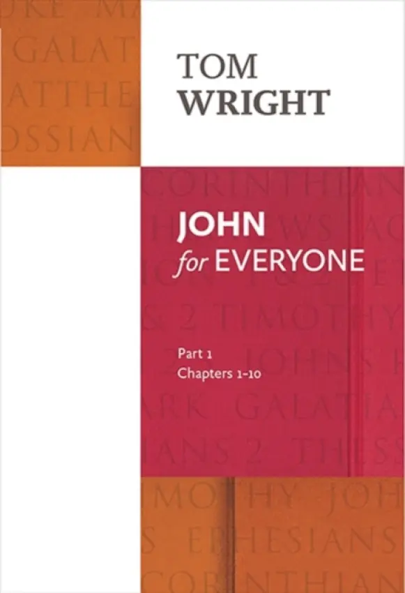 John for Everyone: Part 1 - Wright, Tom