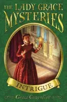 Lady Grace Mysteries: Intrigue - Cavendish, Grace