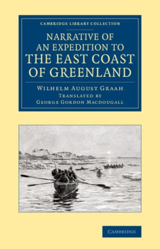 Narrative of an Expedition to the East Coast of Greenland - Graah, Wilhelm August
