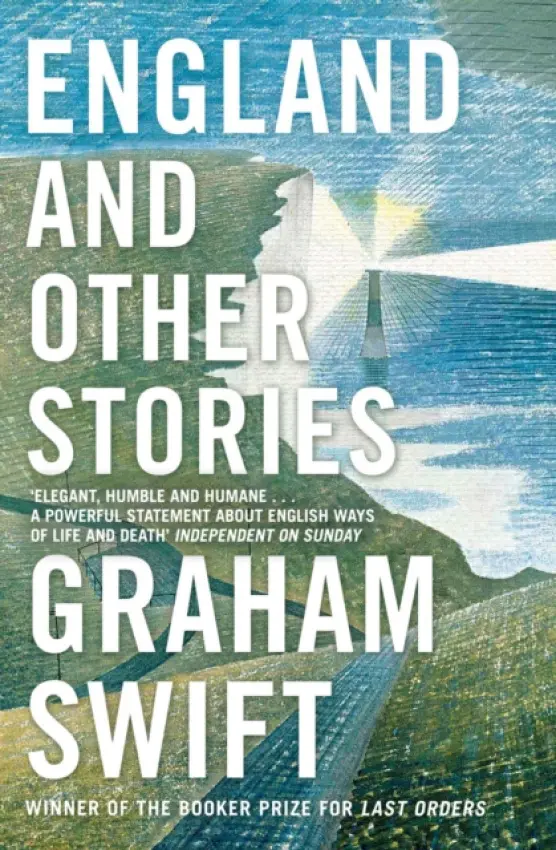 England and Other Stories - Graham Swift