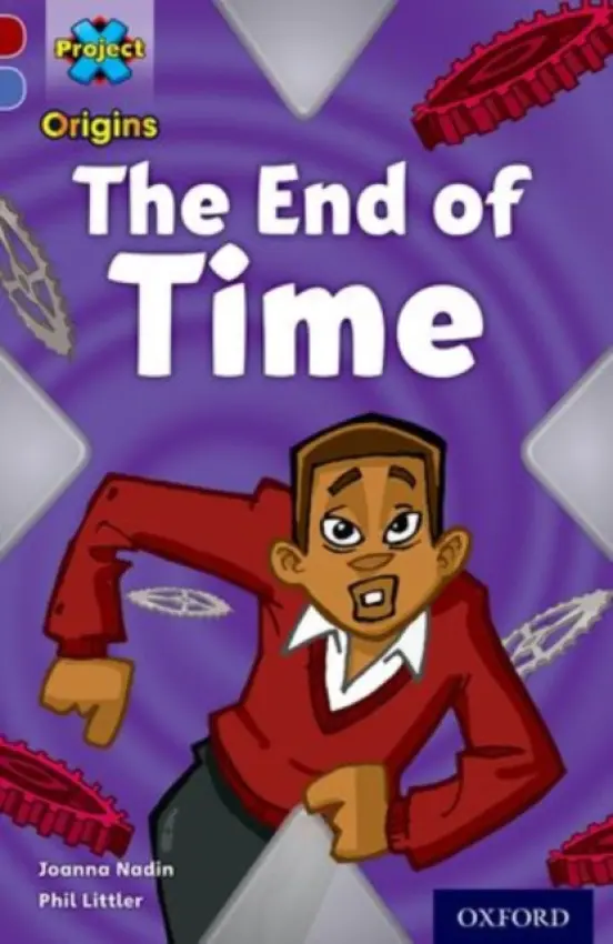 Project X Origins: Dark Red Book Band, Oxford Level 17: Time: The End of Time - Nadin, Joanna