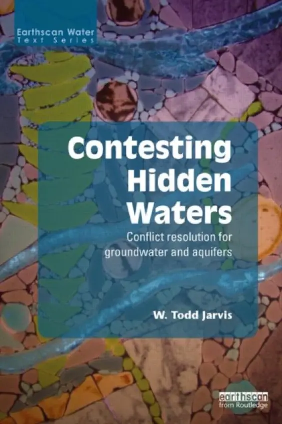 Contesting Hidden Waters - Jarvis, W. Todd (Oregon State University, USA)