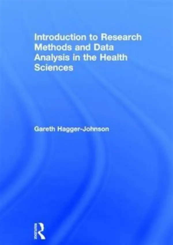 Introduction to Research Methods and Data Analysis in the Health Sciences - Hagger-Johnson, Gareth