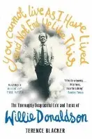 You Cannot Live As I Have Lived and Not End Up Like This - Blacker, Terence