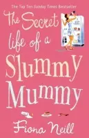 Secret Life of a Slummy Mummy - Neill, Fiona