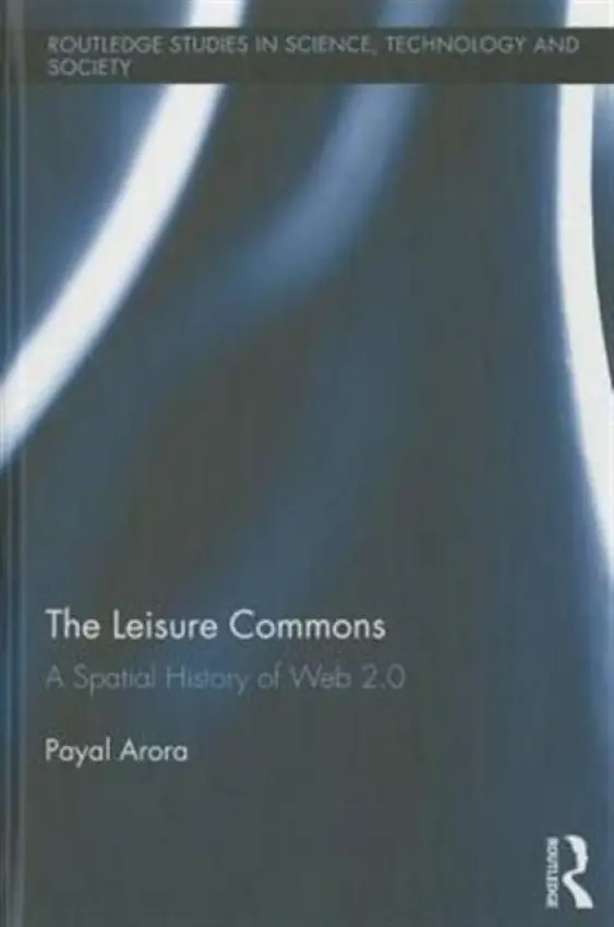 Leisure Commons - Arora, Payal (Erasmus University Rotterdam, The Netherlands)