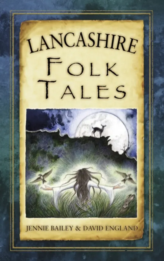 Lancashire Folk Tales - Bailey, Jennie a England, David