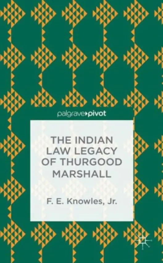 Indian Law Legacy of Thurgood Marshall - Knowles, F.