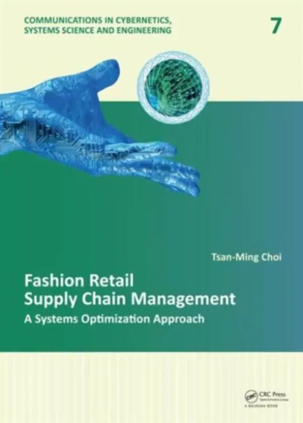 Fashion Retail Supply Chain Management - Choi, Tsan-Ming (Institute of Textiles and Clothing, The Hong Kong Polytechnic University, Hong Kong)