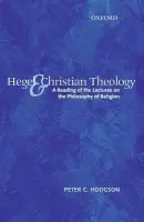 Hegel and Christian Theology - Hodgson, Peter C. (Charles G. Finney Professor of Theology, Emeritus, Vanderbilt University)
