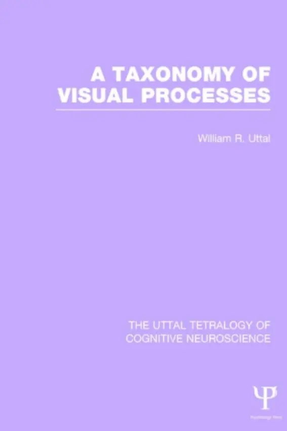 Taxonomy of Visual Processes - Uttal, William R. (Arizona State University,USA)