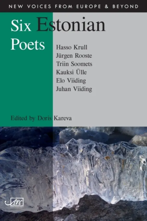 Six Estonian Poets - Kareva, Doris a Viiding, Juhan a Ulle, Kauksi a Krull, Hasso a Soomets, Triin a Viiding, Elo a Rooste, Jurgen
