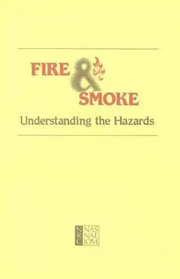 Fire and Smoke - National Research Council a Division on Earth and Life Studies a Commission on Life Sciences a Board on Environmental Studies and Toxicology a Committee on Fire Toxicology