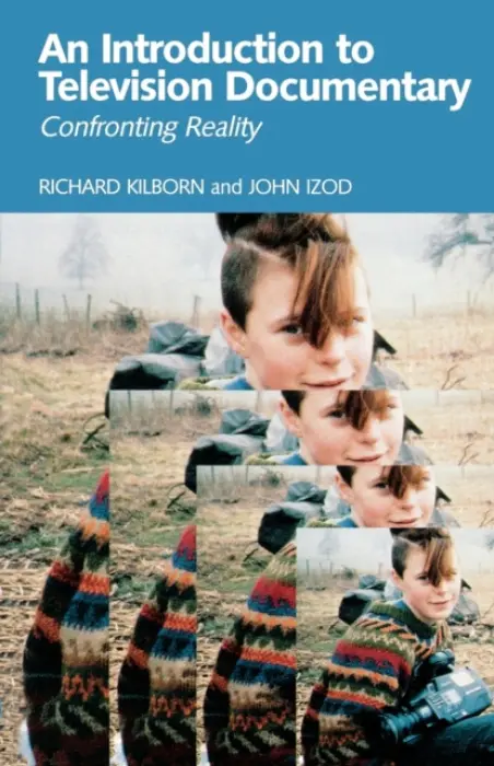 Introduction to Television Documentary - Kilborn, Richard a Izod, John