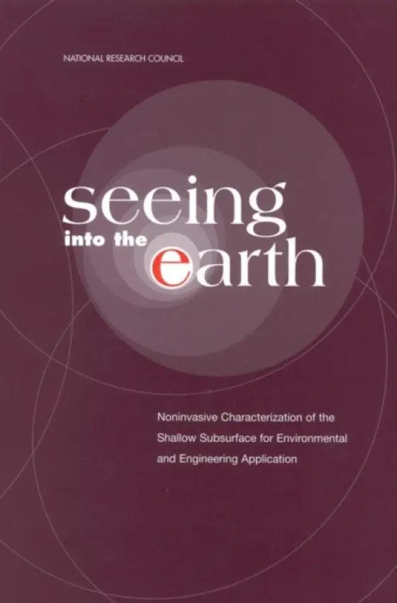 Seeing into the Earth - National Research Council a Commission on Geosciences, Environment, and Resources a Water Science and Technology Board a Board on Earth Sciences and Resources