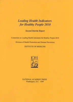 Leading Health Indicators for Healthy People 2010 - Institute of Medicine a Committee on Leading Health Indicators for Healthy People 2010