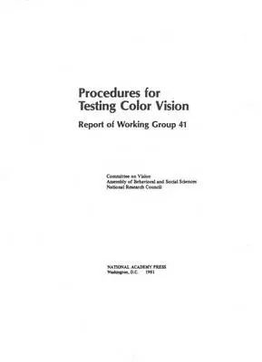 Procedures for Testing Color Vision - National Research Council a Division of Behavioral and Social Sciences and Education a Commission on Behavioral and Social Sciences and Education a Committee on Vision