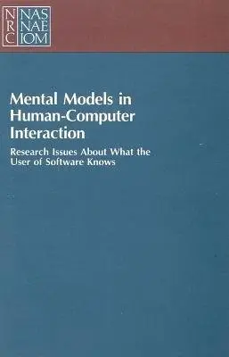 Mental Models in Human-Computer Interaction - National Research Council a Division of Behavioral and Social Sciences and Education a Board on Human-Systems Integration a Committee on Human Factors