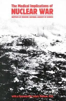 Medical Implications of Nuclear War - Solomon, Fred a Marston, Robert Q. a Thomas, Lewis a Steering Committee for the Symposium on the Medical Implications of Nuclear War a Institute of Medicine a National Academy of Sciences