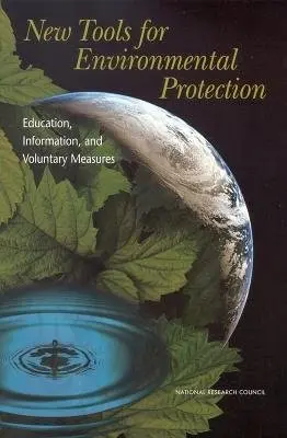 New Tools for Environmental Protection - National Research Council a Division of Behavioral and Social Sciences and Education a Committee on the Human Dimensions of Global Change