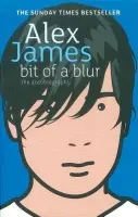 Bit of a Blur (The Autobiography) - Alex James