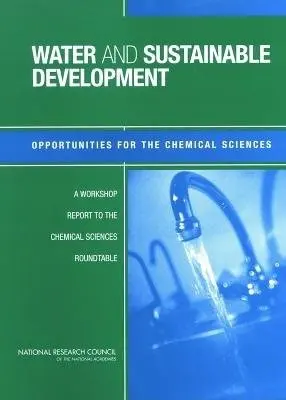 Water and Sustainable Development - National Research Council a Division on Earth and Life Studies a Board on Chemical Sciences and Technology a Chemical Sciences Roundtable