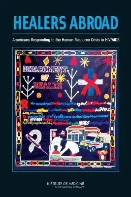 Healers Abroad - Committee on the Options for Overseas Placement of U.S Health Professionals a Board on Global Health a Institute of Medicine