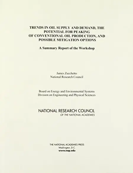 Trends in Oil Supply and Demand, the Potential for Peaking of Conventional Oil Production, and Possible Mitigation Options - National Research Council a Division on Engineering and Physical Sciences a Board on Energy and Environmental Systems a Planning Group for the Workshop on Trends in Oil Supply and Demand and the Potential for Peaking of Conventional Oil Production