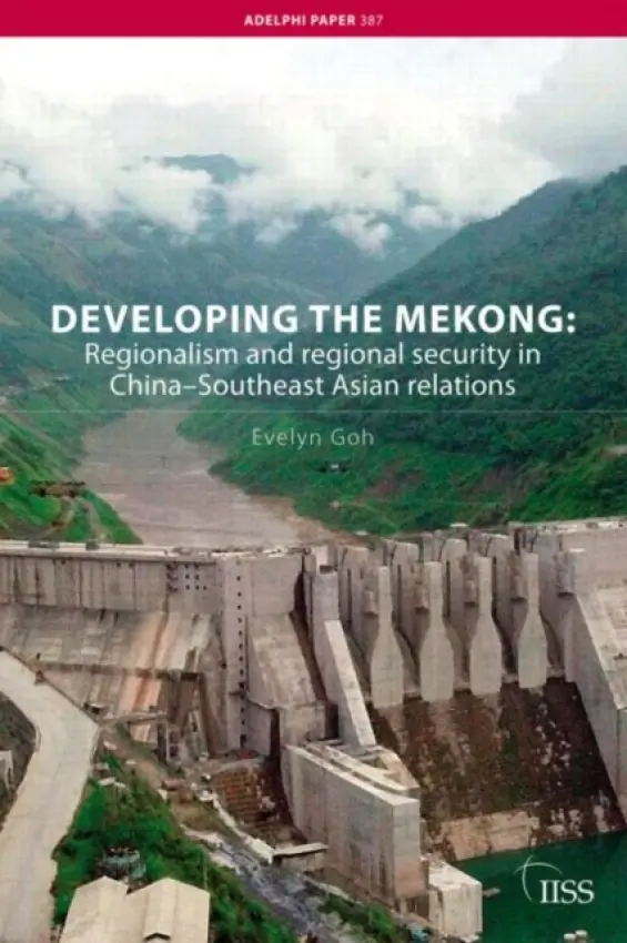 Developing the Mekong - Goh, Evelyn (University of Oxford, UK)