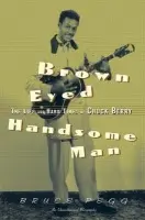 Brown Eyed Handsome Man - Pegg, Bruce (Bruce Pegg, Syracuse University, USA)
