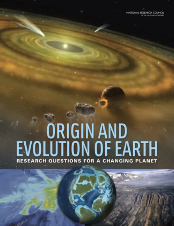 Origin and Evolution of Earth - National Research Council a Division on Earth and Life Studies a Board on Earth Sciences and Resources a Committee on Grand Research Questions in the Solid-Earth Sciences