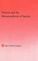 Diderot and the Metamorphosis of Species - Gregory, Mary