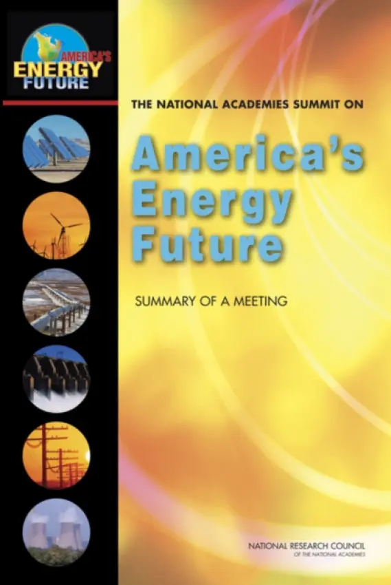 National Academies Summit on America's Energy Future - National Research Council a Division on Engineering and Physical Sciences a Board on Energy and Environmental Systems a Committee for The National Academies Summit on America's Energy Future