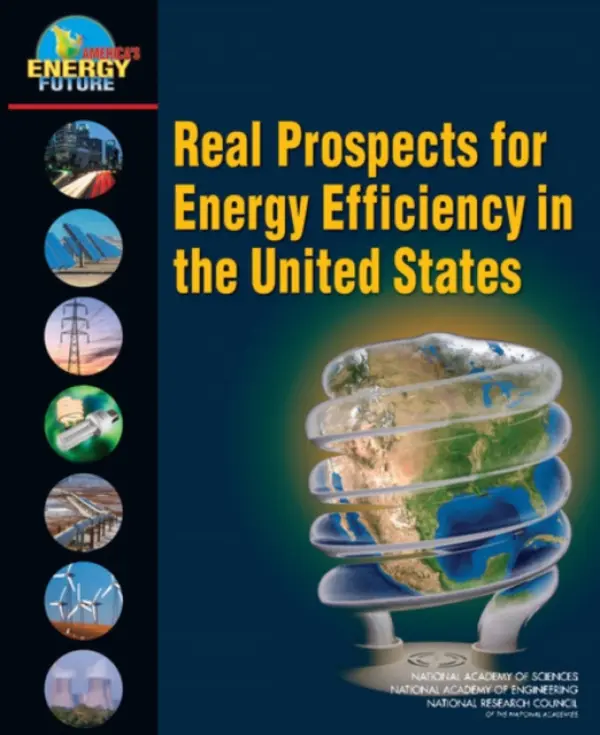 Real Prospects for Energy Efficiency in the United States - National Research Council a National Academy of Engineering a National Academy of Sciences a America's Energy Future Panel on Energy Efficiency Technologies