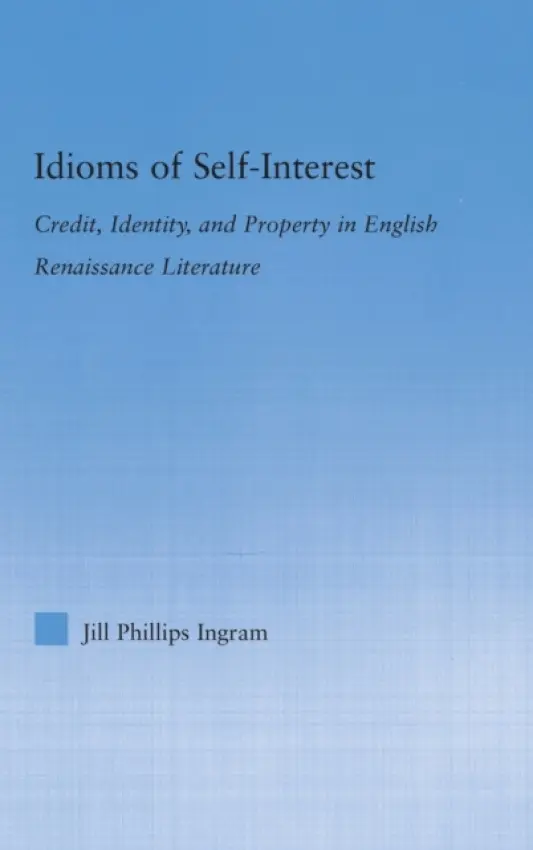 Idioms of Self Interest - Phillips Ingram, Jill (Ohio University, USA)