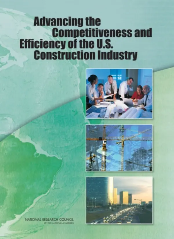 Advancing the Competitiveness and Efficiency of the U.S. Construction Industry - National Research Council a Division on Engineering and Physical Sciences a Board on Infrastructure and the Constructed Environment a Committee on Advancing the Productivity and Competitiveness of the U.S. Industry Workshop