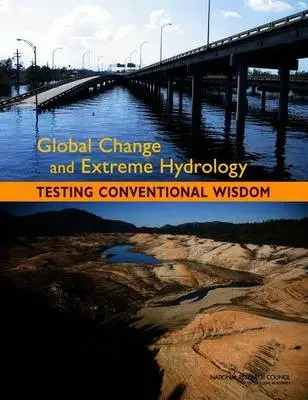 Global Change and Extreme Hydrology - National Research Council a Division on Earth and Life Studies a Water Science and Technology Board a Committee on Hydrologic Science