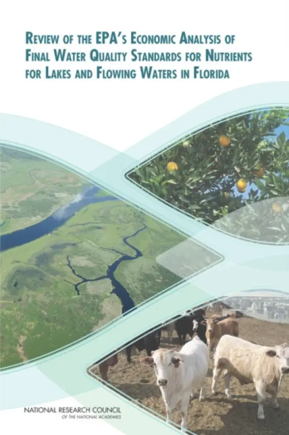 Review of the EPA's Economic Analysis of Final Water Quality Standards for Nutrients for Lakes and Flowing Waters in Florida - National Research Council a Division on Earth and Life Studies a Water Science and Technology Board a Committee to Review EPA's Economic Analysis of Final Water Quality Standards for Nutrients for Lakes and Flowing Waters in Florida