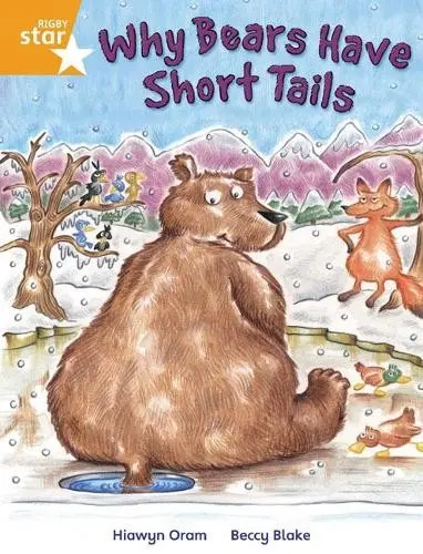 Rigby Star Independent Year 2 Orange Fiction Why Bears Have Short Tails Single - Oram, Hiawyn