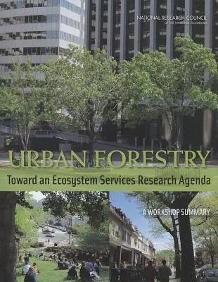 Urban Forestry - National Research Council a Division on Earth and Life Studies a Board on Atmospheric Sciences and Climate